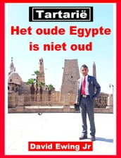 Tartarië - Het oude Egypte is niet oud