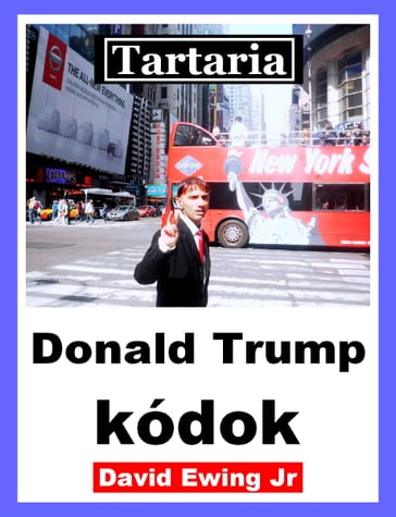 Tartaria - Donald Trump kódok - David Ewing Jr