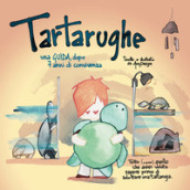 Tartarughe. Una guida dopo 7 anni di convivenza