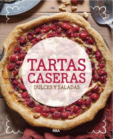 Tartas caseras - Redacción RBA LIBROS