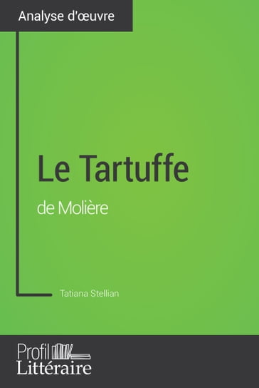 Le Tartuffe de Molière (Analyse approfondie) - Tatiana Stellian - Profil-litteraire.fr