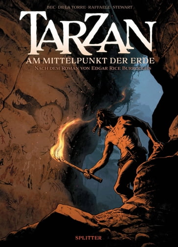 Tarzan  Am Mittelpunkt der Erde - Christophe Bec - Edgar Rice Burroughs - Roberto De La Torre