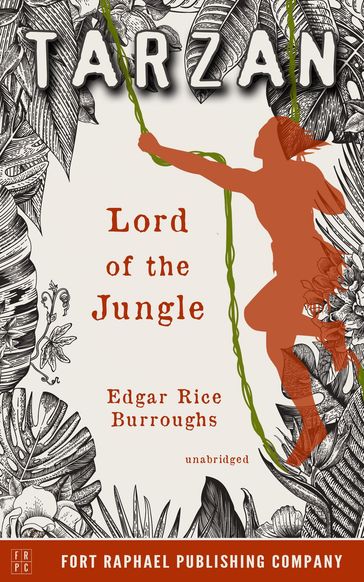 Tarzan, Lord of the Jungle - Unabridged - Edgar Rice Burroughs