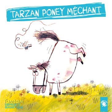 Tarzan poney méchant - Cécile Alix