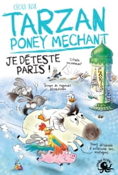 Tarzan, poney méchant Je déteste Paris ! Lecture roman jeunesse humour cheval Dès 8 ans
