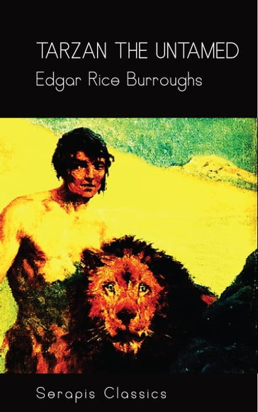 Tarzan the Untamed (Serapis Classics) - Edgar Rice Burroughs