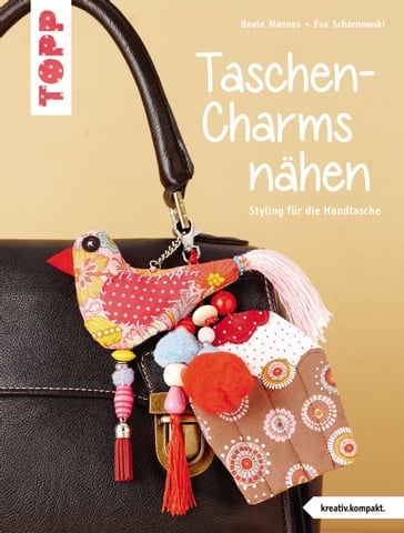 Taschen-Charms nähen - Beate Mannes - Eva Scharnowski