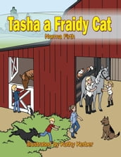 Tasha a Fraidy Cat