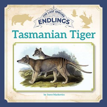 Tasmanian Tiger - Joyce Markovics