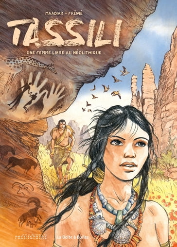 Tassili - Une femme libre au néolithique - Maadiar - Jean-Loic Le Quellec