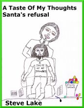 A Taste Of My Thoughts Santa s Refusal