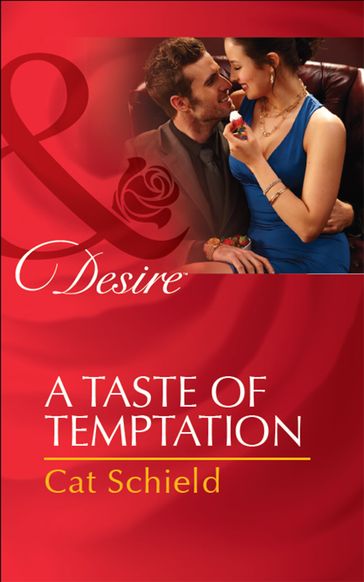 A Taste Of Temptation (Mills & Boon Desire) - Cat Schield