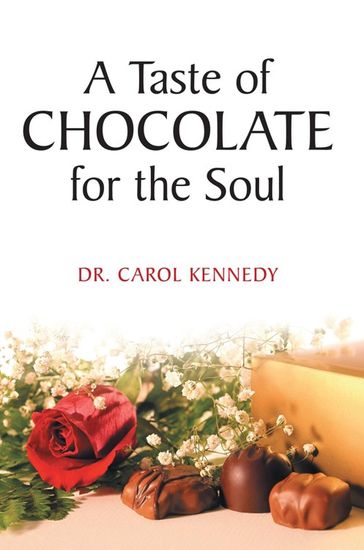 A Taste of Chocolate for the Soul - Dr. Carol Kennedy