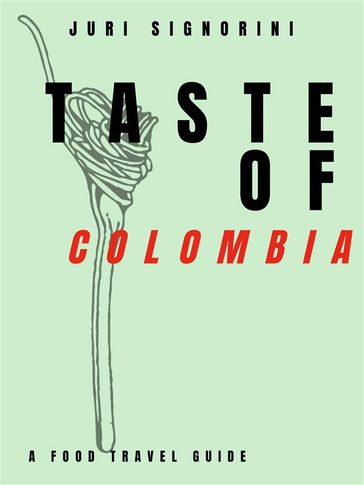 Taste of... Colombia - Juri Signorini