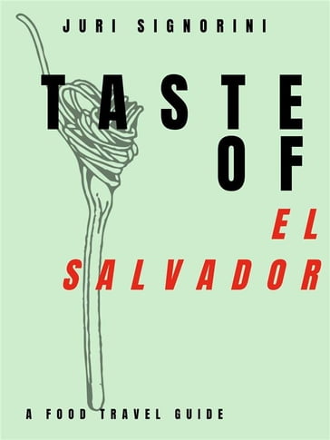 Taste of... El Salvador - Juri Signorini