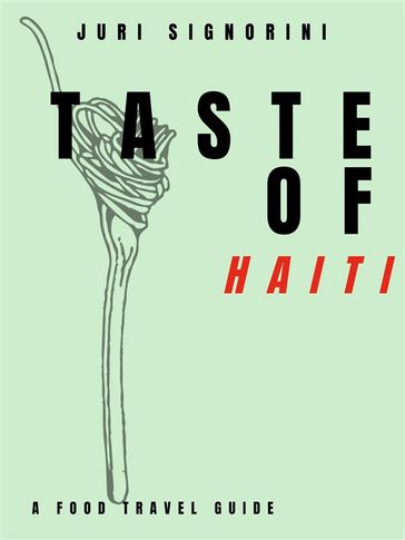 Taste of... Haiti - Juri Signorini
