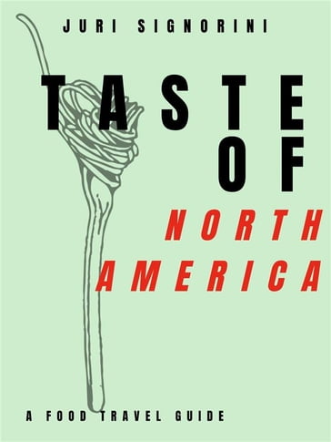 Taste of... North America and Canada - Juri Signorini