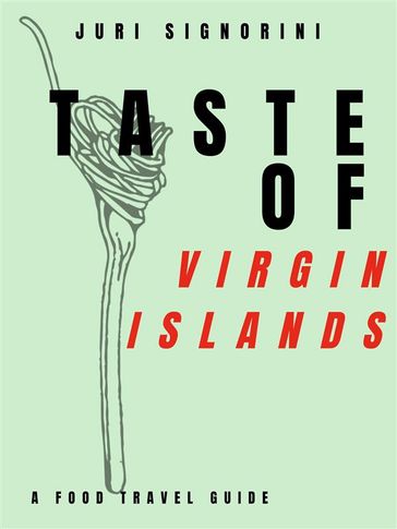 Taste of... Virgin Islands - Juri Signorini