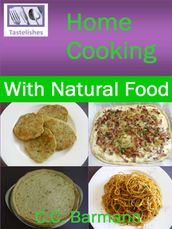 Tastelishes Home Cooking: With Natural Food