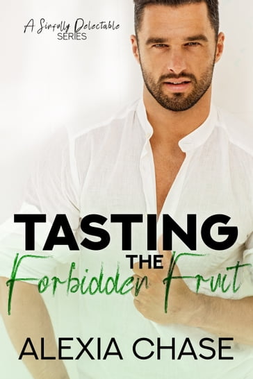 Tasting the Forbidden Fruit - Alexia Chase