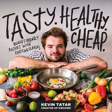 Tasty. Healthy. Cheap. - Kevin Tatar