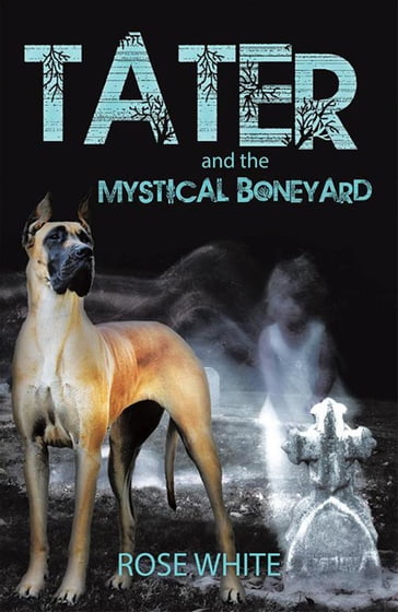 Tater and the Mystical Boneyard - Rose White