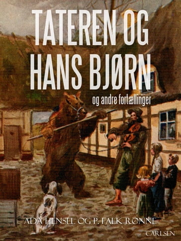 Tateren og hans bjørn og andre fortællinger - Ada Hensel - P. Falk. Rønne