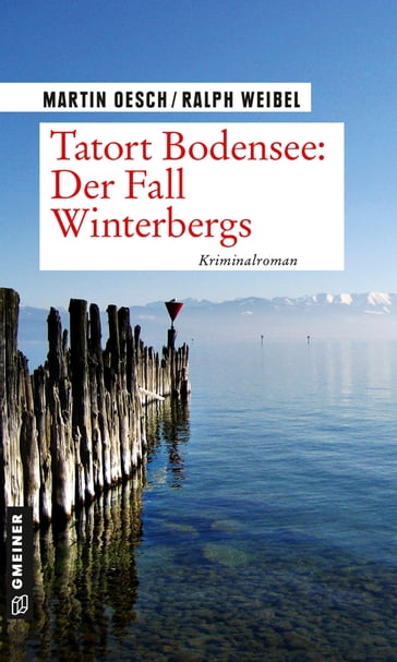 Tatort Bodensee: Der Fall Winterbergs - Martin Oesch - Ralph Weibel