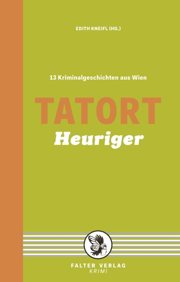 Tatort Heuriger - Christian Klinger - Gunther Pfeifer - Gunther Zauner - Helga Anderle - Jacqueline Gillespie - Lisa Lercher - Raoul Biltgen - Reinhardt Badegruber - Sabina Naber - Sylvia Treudl - Thomas Askan Vierich - Thomas Schrems