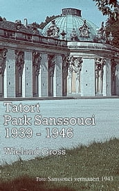 Tatort Park Sanssouci 1939 -1946