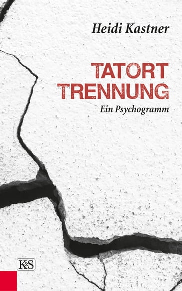 Tatort Trennung - Heidi Kastner