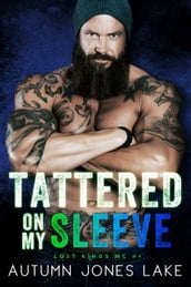 Tattered on my Sleeve (Lost Kings MC #4)