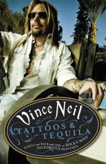 Tattoos & Tequila - Vince Neil - Mike Sager