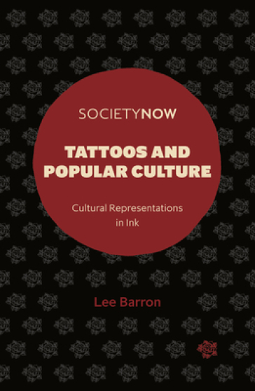 Tattoos and Popular Culture - Lee Barron