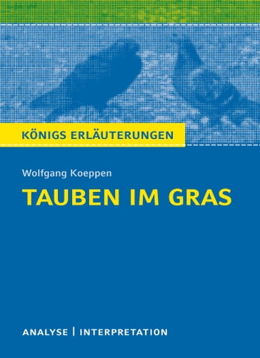 Tauben im Gras von Wolfgang Koeppen. - Horst Grobe - Wolfgang Koeppen