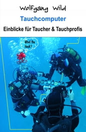 Tauchcomputer  Einblicke für Taucher und Tauchprofis