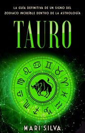 Tauro: La guía definitiva de un signo del zodiaco increíble dentro de la astrología