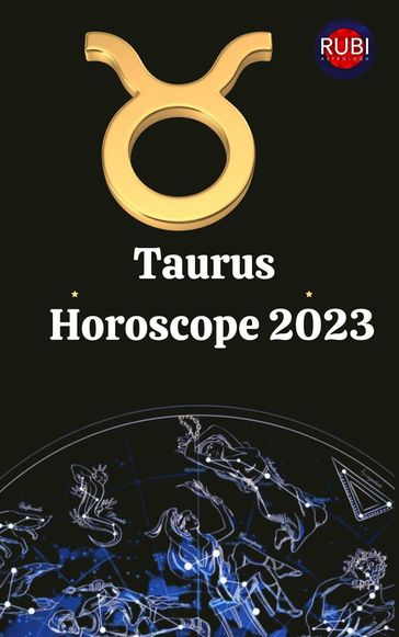 Taurus. Horoscope 2023 - Rubi Astrologa