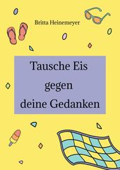 Tausche Eis gegen deine Gedanken