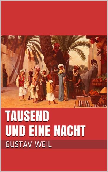 Tausend und eine Nacht - Gustav Weil