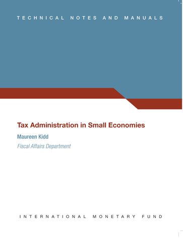 Tax Administration in Small Economies (EPub) (PDF Download) - International Monetary Fund
