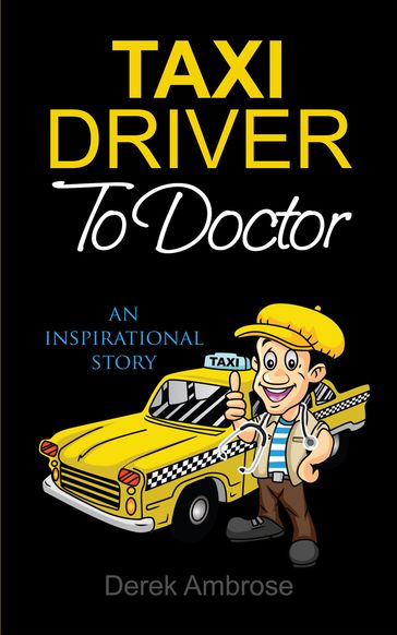 Taxi Driver To Doctor - Derek Ambrose