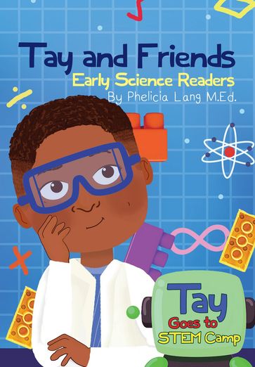 Tay Goes to STEM Camp - Phelicia E Lang