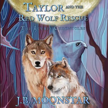 Taylor and the Red Wolf Rescue - J.B. Moonstar