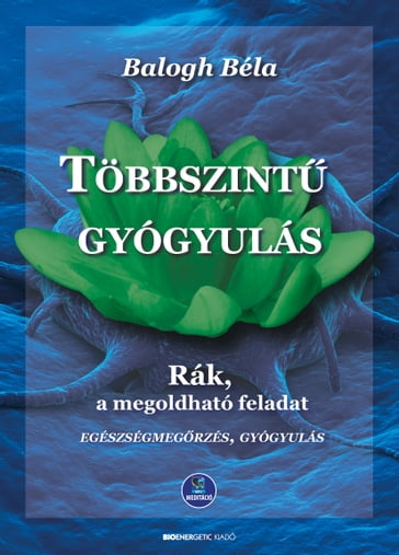 Többszint gyógyulás - Balogh Béla