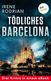 Tödliches Barcelona - Drei Krimis in einem eBook