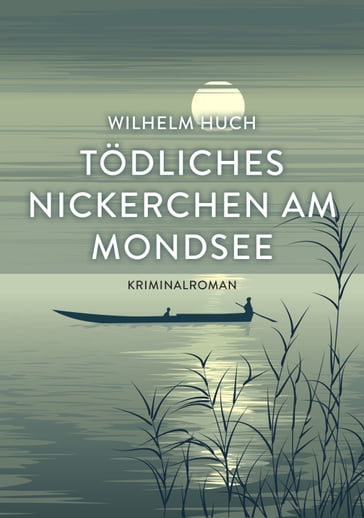 Tödliches Nickerchen am Mondsee - Wilhelm Huch