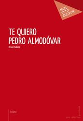 Te Quiero Pedro Almodóvar