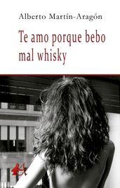 Te amo porque bebo mal whisky