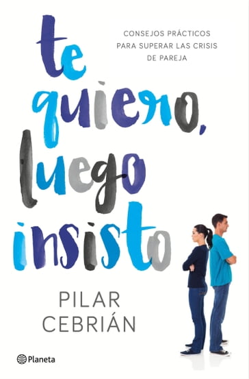 Te quiero, luego insisto - Pilar Cebrián